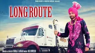 LONG ROUTE (Full Video) | SURAJ LOHAR | Latest Punjabi Songs 2018 | AMAR AUDIO