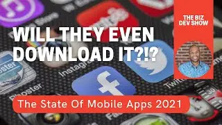Will People Use Your Mobile App? 📱 State Of Mobile Apps 2021