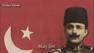 Enver Paşa Marşı   ( Anthem written and sung for Enver Pasha )
