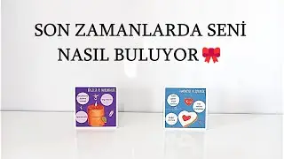 DESTE SEÇ 🎀 SON ZAMANLARDA SENİ NASIL BULUYOR  🎀