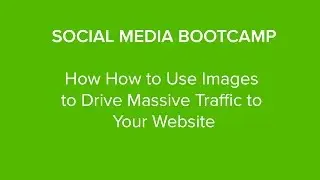 How to Use Images to Drive Massive Traffic to Your Website