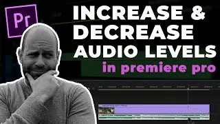 Increase or Decrease Audio Volume in Premiere Pro