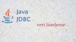 8 - JDBC veri listeleme / sorgulama