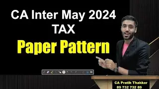 TAX PAPER PATTERN CA INTER MAY 2024 TAXATION IMPORTANT QUESTIONS CHAPTER TOPICS
