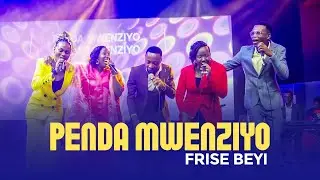 PENDA MWENZIYO | FRISE BEYI VIDEO LIVE 