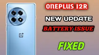 Oneplus 12R New Update | Battery Drain issues fixed