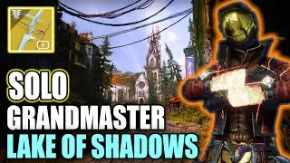 Solo Grandmaster Nightfall Lake of Shadows w/ Wish-Ender & Sunbracers - Destiny 2
