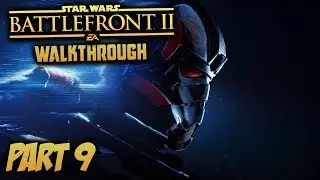 Star Wars: Battlefront 2 - Singleplayer Walkthrough (Part Nine)