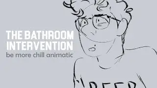 The Bathroom Intervention || Be More Chill Animatic