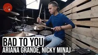 Ariana Grande, Nicki Minaj, Normani - Bad To You - DRUM COVER