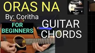 ORAS NA BY CORITHA GUITAR CHORDS AND TUTORIAL #ORASNA #CORITHA