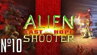 Прохождение Alien Shooter - Last Hope Серия 10 