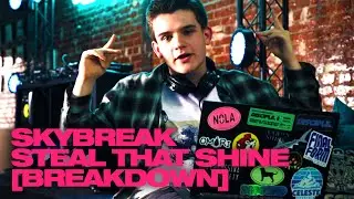 Skybreak Breaks Down Steal That Shine