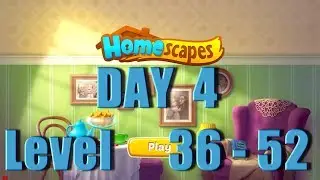 Homescapes - day 4 - Level 36 - 52 - Walkthrough - Ios - Android