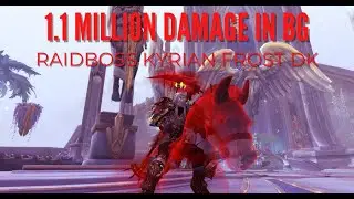 1.1 Million Damage in BG - Raidboss Kyrian Frost DK PvP