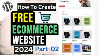 How to Create an Free e-Commerce Website with WordPress 2024।E-Commerce Website Development Tutorial
