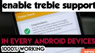 Enable Treble Support in Any Android Device | TREBLE SUPPORT ENABLE IN 5 MINUTES | HINDI FULL GUIDE