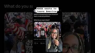 MAGA threatens to leave America. #shorts
