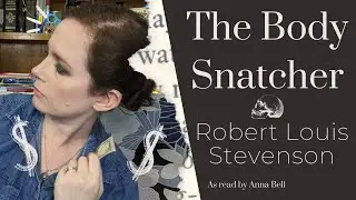 Robert Louis Stevenson - The Body Snatcher || A well-dissected short story audiobook