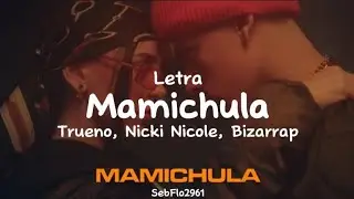 Trueno, Nicki Nicole, Bizarrap - MAMICHULA (Letra)