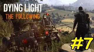 Dying Light The Following Прохождение На Русском без Комментариев #7 — Зачистка города