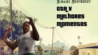 GTA V PS4 - Melhores momentos