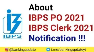 About IBPS PO 2021 & IBPS Clerk 2021 Notification !!!