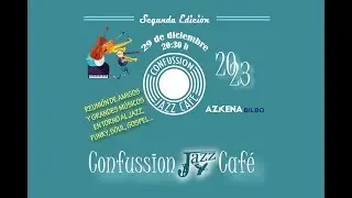 Resumen Segunda Edición de Confussion Jazz Café en la Sala Azkena de Bilbao-29dic2023