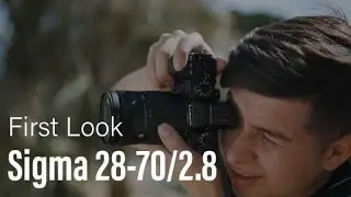 Sigma 28-70/2.8 │ First Look!