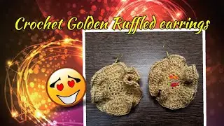 Crochet Golden Ruffled Earrings 💕 | Amarjyoti's Crochet World 🌍|
