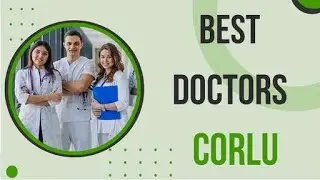 Doctors in Corlu, Turkey