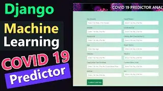 COVID Predictor Project Using Django & Machine Learning Model Implementation Complete Guide.