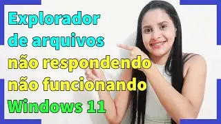 Explorador de arquivos não respondendo não funcionando Windows 11 - 2022