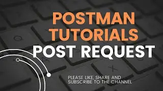 Postman Tutorial 9 I How to send a POST request in Postman | API Testing