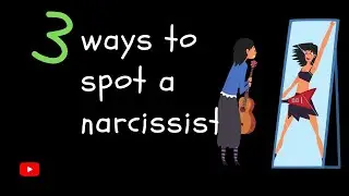 3 ways to spot a narcissist