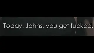 Riddick: Today Johns you get f⃣   u⃣   c⃣   k⃣   e⃣   d⃣