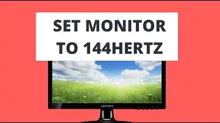 How to Change Monitor Refresh Rate to 144Hz
