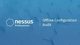 Offline Configuration Audit in Nessus Professional