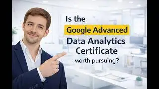 Google Advanced Data Analytics Professional Certificate Review (2026) — Skills & Career Value