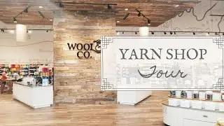 Wool & Company Yarn Shop Tour