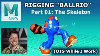 Part 01 - Creating the Skeleton - Rigging "Ballrio" in Maya - Over the Shoulder Series