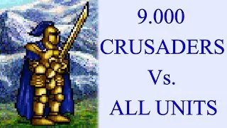 9.000 Crusaders Vs. Knight, Barbarian, Sorceress, Warlock, Wizard and Necromancer units