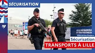 Sécurisation des transports à Lille | #àlintérieurDesJeux
