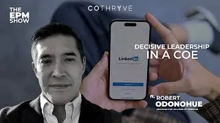 Decisive Leadership in a COE ft Robert Odonohue, Anaplan COE Co-Lead at LinkedIn