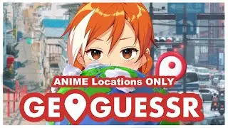 【Geoguessr】What anime are these locations from? | Crunchyroll-Hime