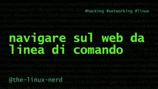 GNU/Linux: navigare sul web da linea di comando