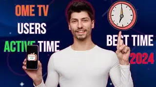 Best Time to Use OmeTV | OmeTV Users Active Time 2024
