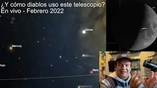 En vivo Febrero 2022 - ¿Cómo Diablos Uso Este Telescopio? S1E2