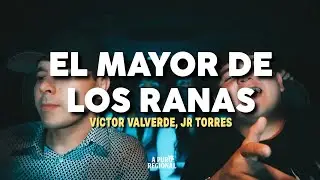Victor Valverde, JR Torres – El Mayor de los Ranas (Letra)