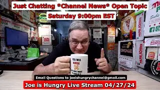 Joe is Hungry Live 04/26/24 9:00PM EST | Weekly Saturday Night Stream Q&A | Weekly Recap  🍔🧀🍕